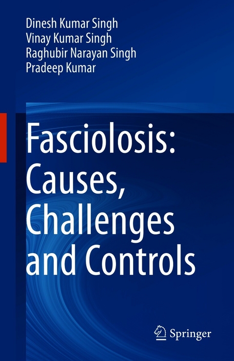 Fasciolosis: Causes, Challenges and Controls - Dinesh Kumar Singh, Vinay Kumar Singh, Raghubir Narayan Singh, Pradeep Kumar