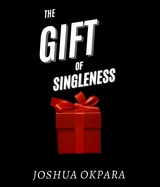 Gift Of Singleness -  Joshua Okpara