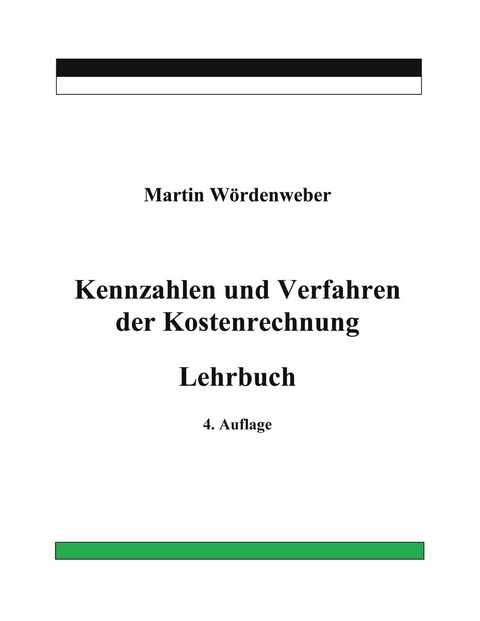 Kennzahlen und Verfahren der Kostenrechnung - Martin Wördenweber