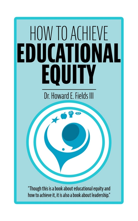 How to Achieve Educational Equity -  Howard E Fields