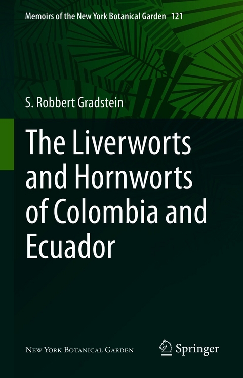 The Liverworts and Hornworts of Colombia and Ecuador - S. Robbert Gradstein