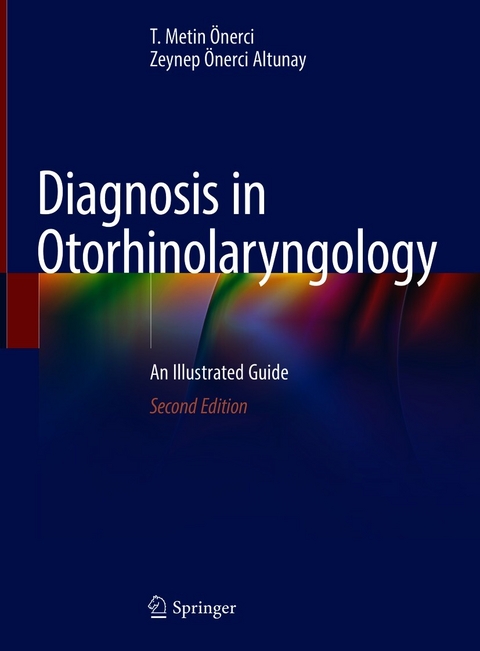 Diagnosis in Otorhinolaryngology - T. Metin Önerci, Zeynep Önerci Altunay