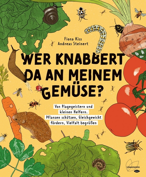 Wer knabbert da an meinem Gemüse? - Fiona Kiss, Andreas Steinert