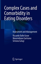 Complex Cases and Comorbidity in Eating Disorders - Riccardo Dalle Grave, Massimiliano Sartirana, Simona Calugi