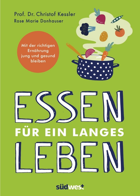 Essen für ein langes Leben - Christof Kessler, Rose Marie Green