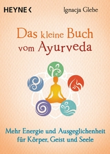 Das kleine Buch vom Ayurveda - Ignacja Glebe