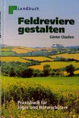 Feldreviere gestalten - Günter Claussen