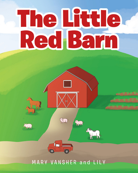 The Little Red Barn - Mary Vansher,  Lily