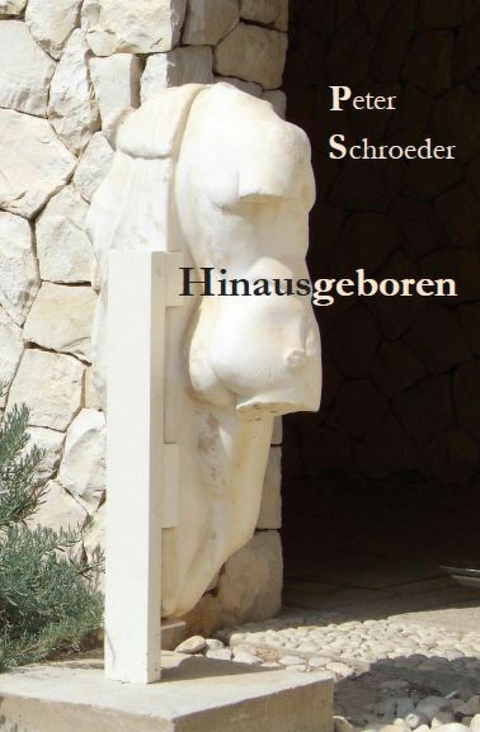 Hinausgeboren - Peter Schroeder