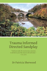 Trauma Informed Directed Sandplay -  Patricia Mary Sherwood