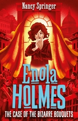 Enola Holmes 3: The Case of the Bizarre Bouquets -  Nancy Springer