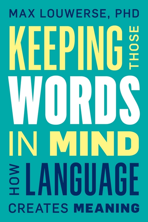 Keeping Those Words in Mind -  Max Louwerse