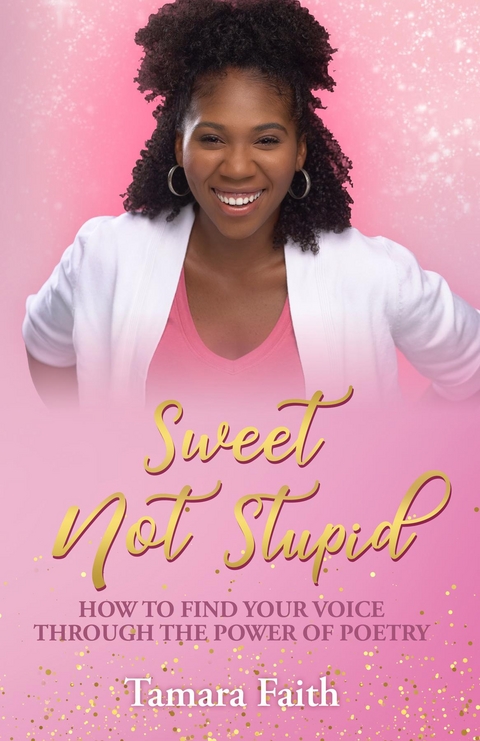 Sweet Not Stupid - Tamara Faith