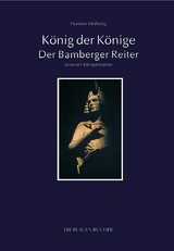 König der Könige - Der Bamberger Reiter in neuer Interpretation - Hannes Möhring