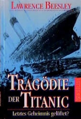 Tragödie der Titanic - Lawrence Beesley