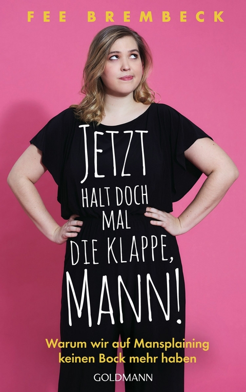 Jetzt halt doch mal die Klappe, Mann! - Fee Brembeck