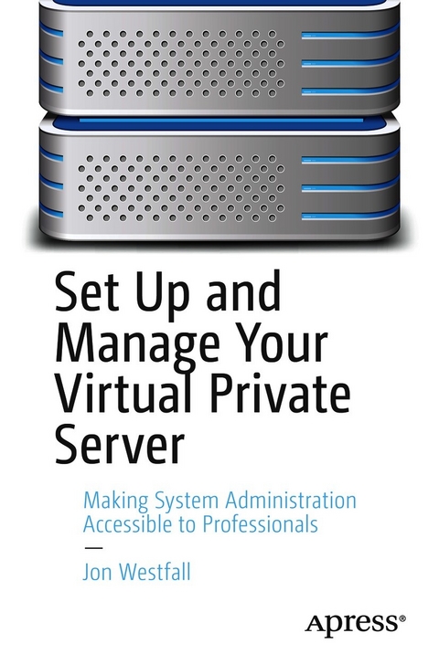 Set Up and Manage Your Virtual Private Server - Jon Westfall