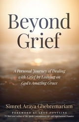 Beyond Grief -  Simret Araya Ghebremariam