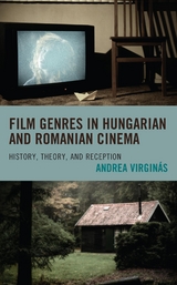 Film Genres in Hungarian and Romanian Cinema -  Andrea Virginas