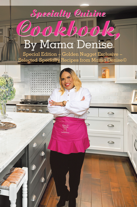 Specialty Cuisine Cookbook, by Mama Denise - Mama Denise