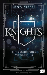 Knights - Ein gefährliches Vermächtnis -  Lena Kiefer