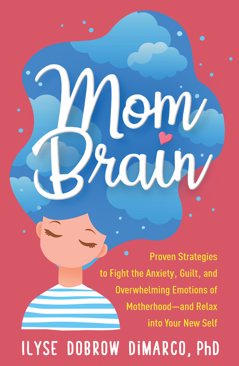 Mom Brain - Ilyse Dobrow DiMarco