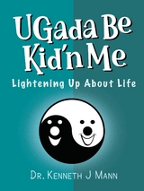 Ugada Be Kid'n Me - Kenneth J. Mann