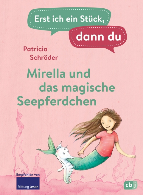 Erst ich ein Stück, dann du - Mirella und das magische Seepferdchen -  Patricia Schröder