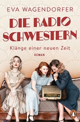 Die Radioschwestern - Eva Wagendorfer