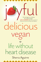 Joyful, Delicious, Vegan -  Sherra Aguirre