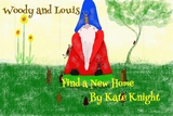 Woody and Louis Find a New Home -  Kate Knight