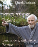 Der widerspenstige Patient - Dietrich Stahlbaum