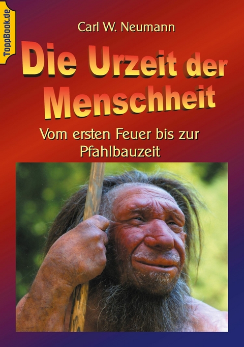 Die Urzeit der Menschheit -  Carl W. Neumann