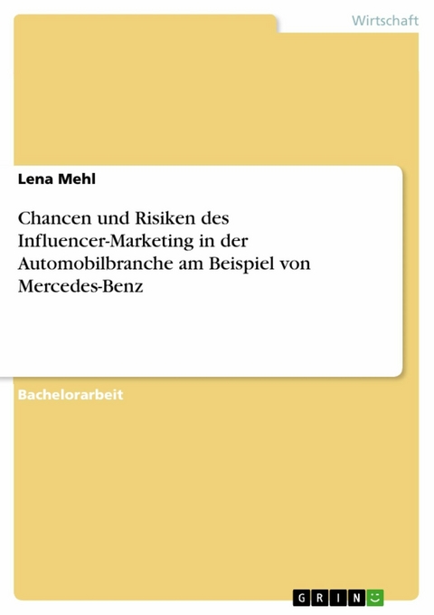 Chancen und Risiken des Influencer-Marketing in der Automobilbranche am Beispiel von Mercedes-Benz - Lena Mehl