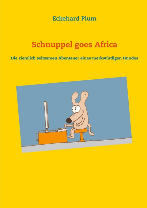 Schnuppel goes Africa -  Eckehard Plum