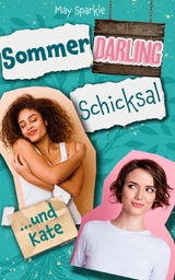 Sommer, Darling, Schicksal und Kate - May Sparkle