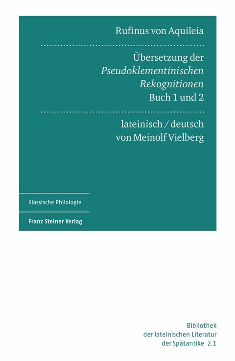 Rufinus von Aquileia: Übersetzung der Pseudoklementinischen Rekognitionen, Buch 1 und 2 - 