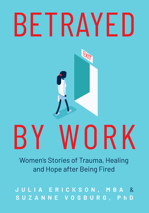 Betrayed by Work -  Julia Erickson,  Suzanne Vosburg