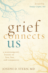 Grief Connects Us -  Joseph D. Stern