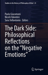 The Dark Side: Philosophical Reflections on the “Negative Emotions” - 