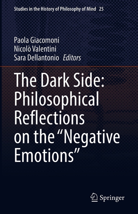 The Dark Side: Philosophical Reflections on the “Negative Emotions” - 