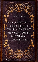 The Esoteric Secrets of Energy; Prana; Power; Vril & Animal Magnetism -  Magus