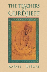 The Teachers of Gurdjieff - Rafael Lefort