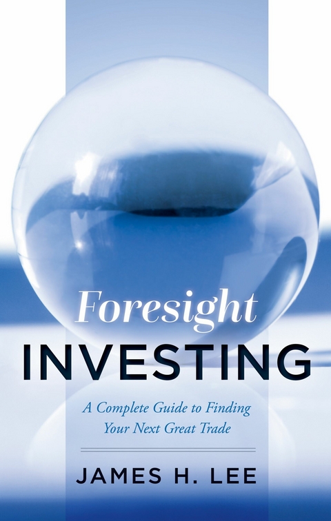 Foresight Investing -  James Lee