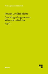 Grundlage der gesamten Wissenschaftslehre - Fichte, Johann Gottlieb