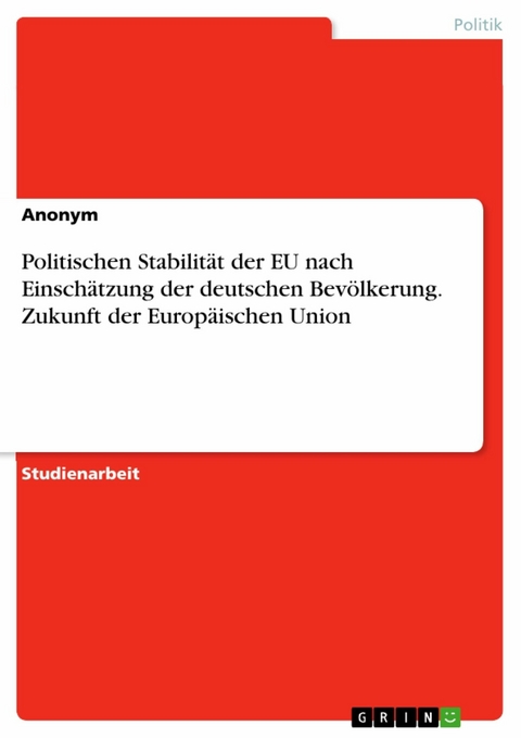 Politischen Stabilität der EU nach Einschätzung der deutschen Bevölkerung. Zukunft der Europäischen Union