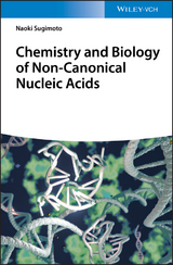 Chemistry and Biology of Non-canonical Nucleic Acids - Naoki Sugimoto