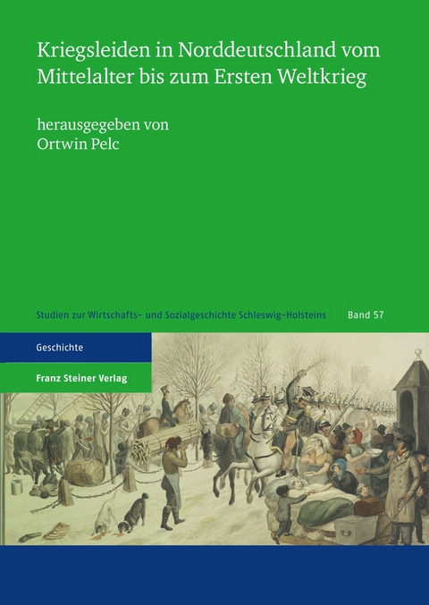 Kriegsleiden in Norddeutschland vom Mittelalter bis zum Ersten Weltkrieg - 