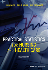 Practical Statistics for Nursing and Health Care -  Mel Chevannes,  Jim Fowler,  Philip Jarvis