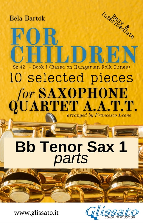 Bb Tenor Saxophone 1 part of "For Children" by Bartók for Sax Quartet - Béla Bartók